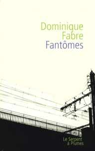 Dominique Fabre - Fantomes.