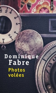 Dominique Fabre - Photos volées.