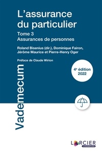 Dominique Fairon et Jérôme Maurice - L'assurance du particulier - Tome 3 Assurances de personnes - Tome 3 : Assurances de personnes.