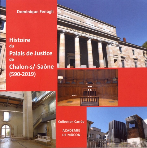 Histoire du Palais de Justice de Chalon-sur-Saône (560-2019)