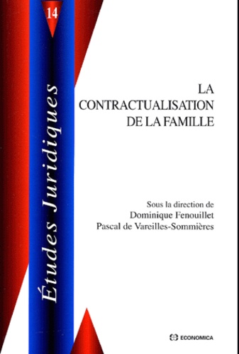 Dominique Fenouillet et Pascal de Vareilles-Sommières - La Contractualisation De La Famille.
