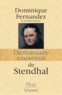 Dominique Fernandez - Dictionnaire amoureux de Stendhal.