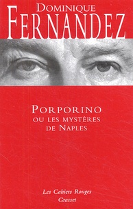 Dominique Fernandez - Porporino - Ou les mystères de Naples.