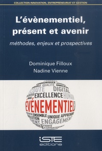 Dominique Filloux et Nadine Vienne - L'évènementiel, présent et avenir - Méthodes, enjeux et prospectives.