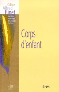 Cahiers Alfred Binet N° 658 Mars 1999 : Corps D'Enfant. Actes Du Colloque De Nantes Organise Par Dominique Fily, 30 Janvier 1999