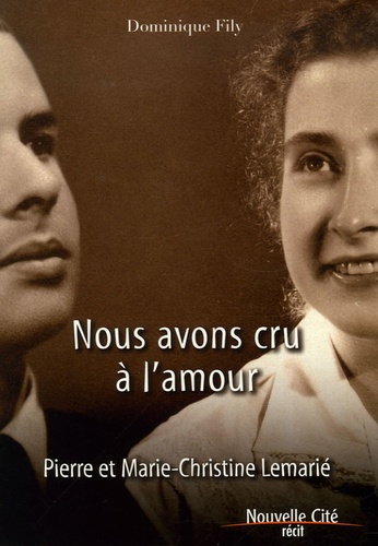 Dominique Fily - Nous avons cru à l'amour - Pierre et Marie-Christine Lemarié.