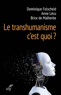 Dominique Folscheid et Anne Lécu - Le transhumanisme, c'est quoi ?.