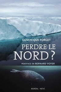 Dominique Forget - Perdre le nord.