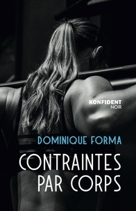 Dominique Forma - Contraintes par corps.