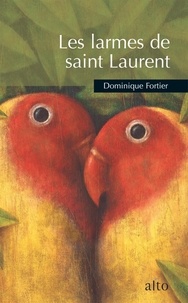 Dominique Fortier - Les larmes de saint Laurent.