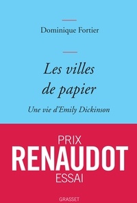 Dominique Fortier - Les villes de papier - Une vie d'Emily Dickinson.