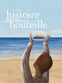 Dominique Fortier et Steve Adams - Une histoire dans une bouteille.