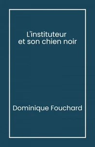 L’Instituteur et son Chien noir