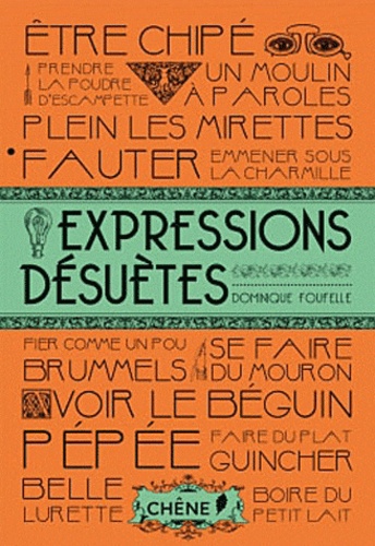 Dominique Foufelle - Expressions désuètes.