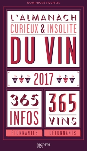 Dominique Foufelle - L'almanach curieux et insolite du vin.
