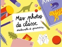 Dominique Foufelle - Mes photos de classe - Maternelle et élémentaire.