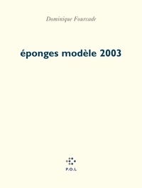 Dominique Fourcade - Eponges modèle 2003.