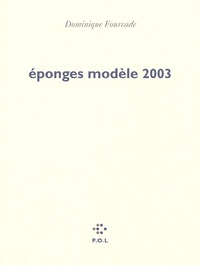 Dominique Fourcade - Eponges modèle 2003.