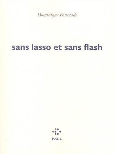 Dominique Fourcade - Sans lasso et sans flash.
