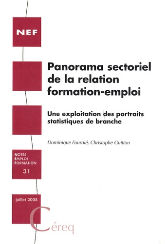 Dominique Fournié et Christophe Guitton - Panorama sectoriel de la relation formation-emploi - Une exploitation des portraits statistiques de branche.