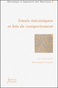 Dominique François - Essais Mecaniques Et Lois De Comportement.