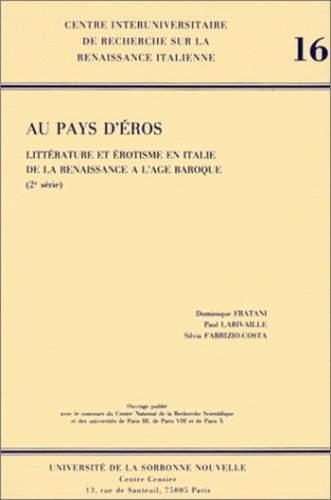 Dominique Fratani et Paul Larivaille - Au pays d'éros - Littérature et érotisme en Italie de la renaissance à l'âge baroque (2ème série).
