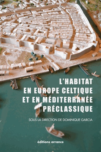 L'habitat en Europe celtique et en Méditerranée préclassique. Domaines urbains