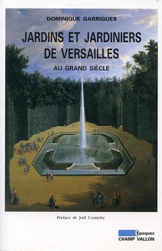 Jardins et jardinières de Versailles au grand siècle