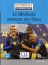 Dominique Georges - La fabuleuse aventure des bleus. 1 CD audio MP3