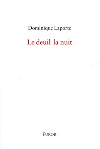 Dominique-Gilbert Laporte - Le deuil la nuit.
