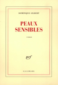 Dominique Gilbert - Peaux Sensibles.