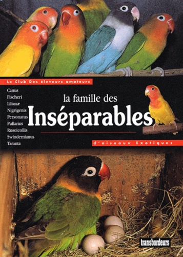 Dominique Gille et Bertrand Francois - La famille des inséparables.