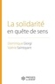 Dominique Giorgi et Valérie Saintoyant - La solidarité en quête de sens.
