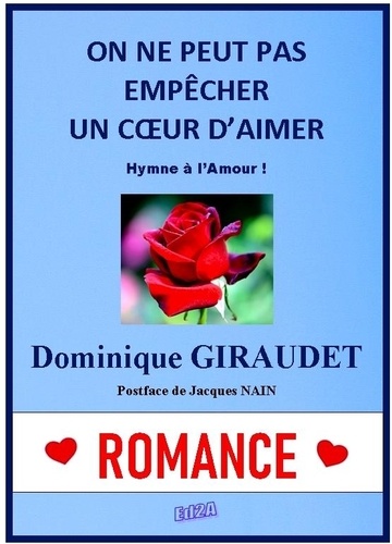 Dominique Giraudet - On ne peut pas empêcher un coeur d'aimer - Hymne à l'Amour !.