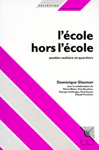 Dominique Glasman - L'Ecole Hors L'Ecole. Soutien Scolaire Et Quartiers.