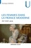 Les femmes dans la France moderne. XVIe-XVIIIe siècle