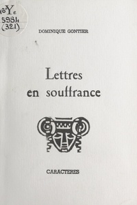 Dominique Gontier - Lettres en souffrance.
