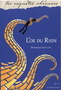 Dominique Gouillart - L'Or du Rhin.