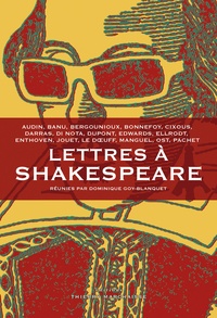 Dominique Goy-Blanquet et Michèle Audin - Lettres à Shakespeare.