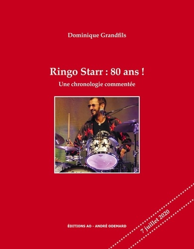Ringo Starr : 80 ans !. Une chronologie commentée