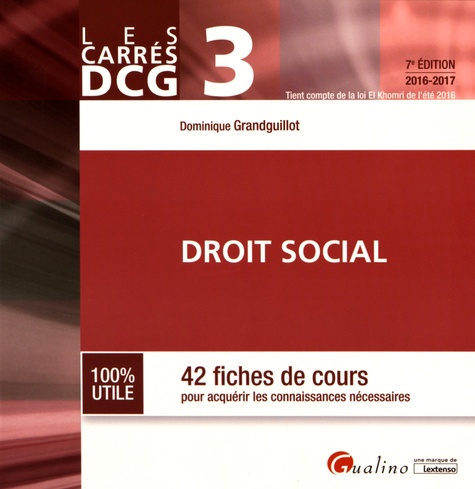 Dominique Grandguillot - DCG 3 Droit social - 42 fiches de cours pour acquérir les connaissances nécessaires.