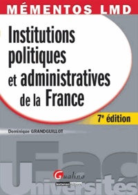 Dominique Grandguillot - Institutions politiques et administratives de la France.