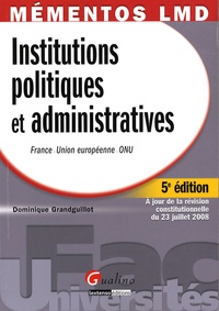 Dominique Grandguillot - Institutions politiques et administratives - France, Union européenne, ONU.