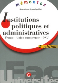Dominique Grandguillot - Institutions politiques et administratives - France, Union européenne, ONU.