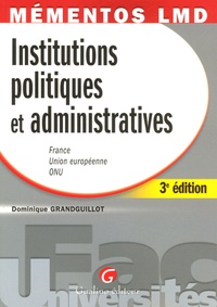 Dominique Grandguillot - Institutions politiques et administratives - France, Union européenne, ONU.