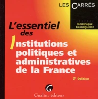 L'essentiel des institutions politiques et administratives de la France