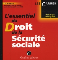Dominique Grandguillot - L'essentiel du Droit de la Sécurité sociale.