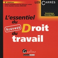 Dominique Grandguillot - L'essentiel du Nouveau Droit du travail.