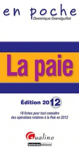 Dominique Grandguillot - La paie - 18 fiches pour tout connaître des opération relatives à la Paie.