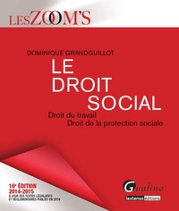 Dominique Grandguillot - Le droit social 2014-2015.